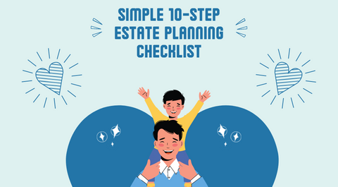 Simple 10-Step Estate Planning Checklist￼